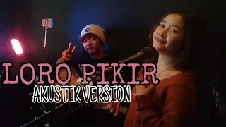 Download LORO PIKIR AKUSTIK VERSION || DILA NOCIL MP3