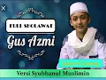 Download Lagu [ NEW Jaran goyang versi sholawat  ] GUS AZMI \u0026 hafidzul Ahkam Syubbanul Muslimin