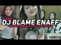 Download Lagu DJ BLAME ENAFF SOUND AMLPRST | VIRAL TIKTOK DANIREMIX