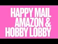 HAPPY MAIL AMAZON HOBBY LOBBY