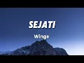 Sejati - Wings (Lirik)