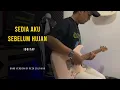 Lagu IDGITAF - Sedia Aku Sebelum Hujan || Band Version by Reza Zulfikar