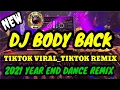 DJ BODY BACK NEW TIKTOK VIRAL DANCE REMIX_YEAR END DANCE REMIX( DJ DREI REMIX )