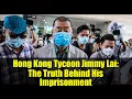 Download Lagu Hong Kong Tycoon Jimmy Lai: The Truth Behind His Imprisonment