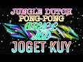Lagu JUNGLE DUTCH PONG PONG 2020 || JOGET KUY