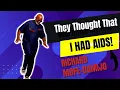 THEY THOUGHT THAT I HAD AIDS - Richard Mofe-Damijo RMD Season 6 2016