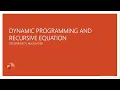 LEARN DYNAMIC PROGRAMMING AND RECURSIVE EQUATION WITH EXAMPLE