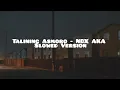 Download Lagu Talining Asmoro - NDX AKA (Slowed Version)