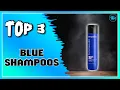 Best Blue Shampoos For Burnette