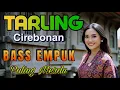 Download Lagu TARLING CIREBONAN AUDIO MERDU BASS EMPUK - DANGDUT TARLING - LAGU DAERAH - PANTURA