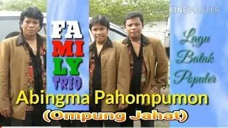 abingma pahompumon family trio ompung jahat pop batak lagu batak populer 