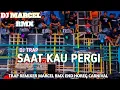 Lagu DJ TRAP SAAT KAU PERGI FULL BASS HOREG|| DJ MARCEL RMX
