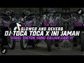 Download Lagu DJ TOCA TOCA X INI JAMAN (Slowed and Reverb) MENGKANE 🎶 VIRAL TIKTOK YANG KALIAN CARI !!!
