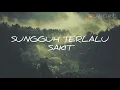 Download Lagu Lagu Rap Sedih dan Emosional Terlalu Sakit Lirik