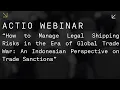 Download Lagu Navigating Trade Sanction Risks in the Maritime Sector from an Indonesian Legal Perspective