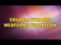 Drupal Dynamic webforms workflow