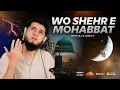 Lagu Wo Shehr e Mohabbat | Vocals Only Nasheed | Aqib Farid