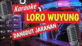 LORO WUYUNG  DANGDUT JARANAN KARAOKE