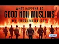 Download Lagu What Happens To Good Non Muslims On Judgement Day?