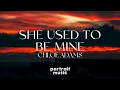Chloe Adams - She Used To Be Mine (Lyrics)