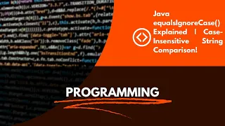 Java equalsIgnoreCase Explained Case-Insensitive String Comparison