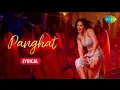 Download Lagu Panghat - Lyrics | Sunny Leone | Kanika Kapoor | Shaarib \u0026 Toshi | Ganesh Acharya | Madhuban