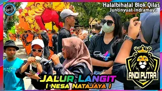 Download JALUR LANGIT ( Nesa Nata Jaya ) - ANDI PUTRA 3 - Arak Arakan Halalbihalal Blok Qilas Juntinyuat MP3