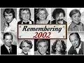2002 Obituaries Remembering famous celebrities who died in 2002