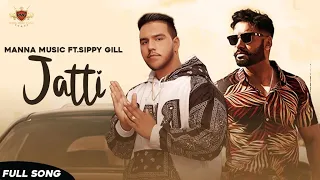 Jatti - SIPPY GILL | Manna Music | Dreams (ALBUM)