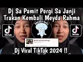 Download Lagu DJ SA PAMIT PERGI SA JANJI TRAKAN KEMBALI - DJ SA PAMIT PERGI SOUND MEYDARAHMA VIRAL TIKTOK 2024 !!