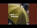 Download Lagu Love, Maybe (From \