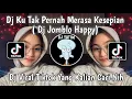 Download Lagu DJ KU TAK PERNAH MERASA KESEPIAN  SOUND jarpreset⚡ | DJ  JOMBLO HAPPY SLOW VIRAL TIKTOK 2023