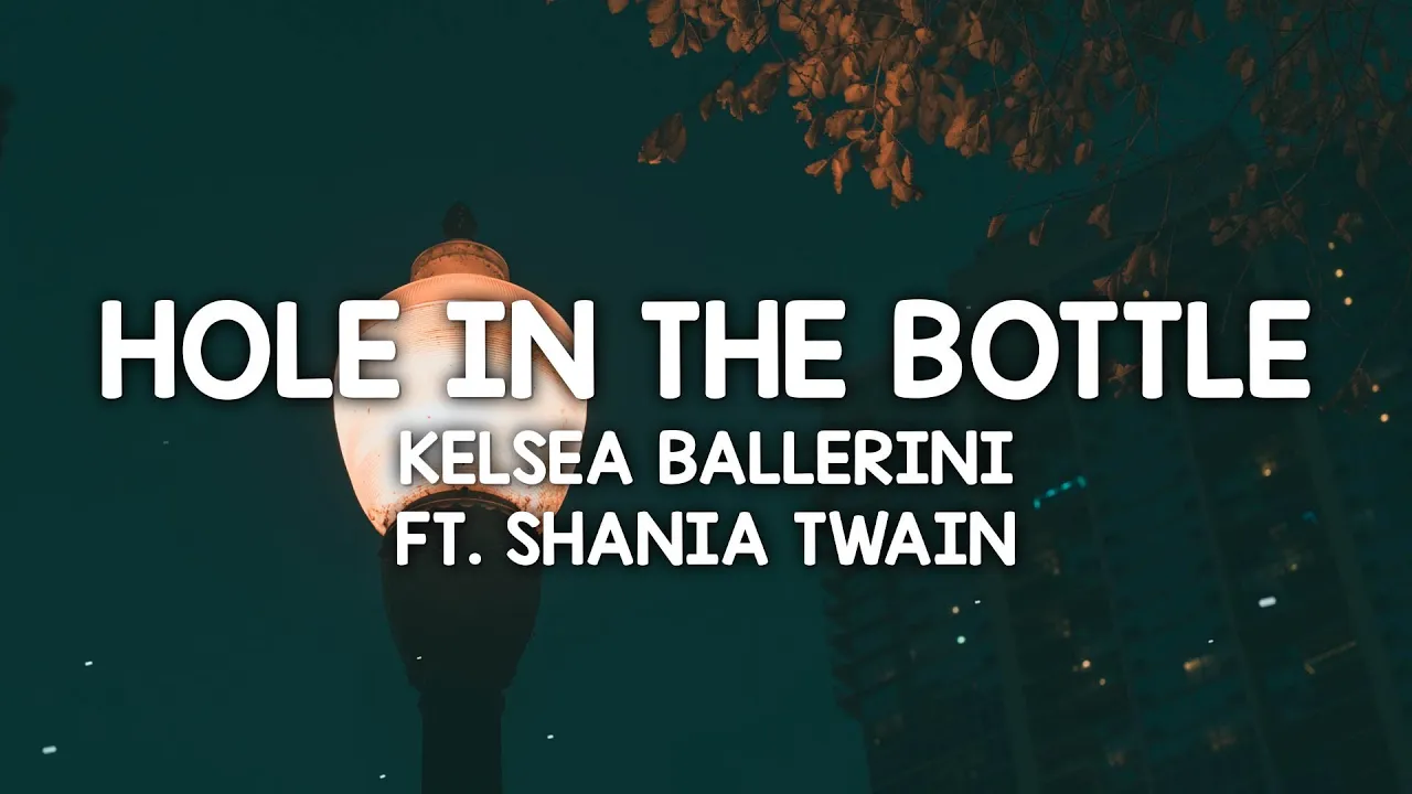 Kelsea Ballerini - Hole in the bottle Ft. Shania Twain (Lyrics)