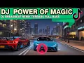 Download Lagu DJ POWER OF MAGIC 🎵 BREAKBEAT DJ REMIX 🎵  DJ VIRAL TERBARU  🎧 |  AMR REBORN 🎧