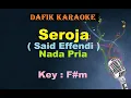 Download Lagu Seroja (Karaoke) Said Effendi Nada Pria /Cowok Male Key  F#m  Lagu Melayu