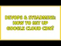 DevOps SysAdmins How to set up Google Cloud CDN