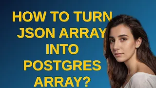 Dba How to turn JSON array into Postgres array