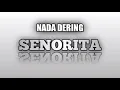 Nada Dering Senorita Keren