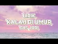 Download Lagu KALAH DI UMUR - GUS JODI (LIRIK LAGU)