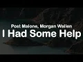 Post Malone Morgan Wallen - I Had Some Help Clean
