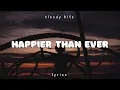 Download Lagu Billie Eilish - Happier Than Ever (Clean - Lyrics)