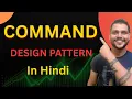 Command Design Pattern in java Hindi low level design full playlist