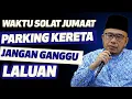 Lagu Prof Dato Dr MAZA - Waktu Solat Jumaat parking kereta Jangan Ganggu Laluan