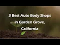 3 Best Auto Body Shops in Garden Grove California Collision Repair Shops