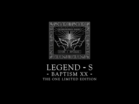 「LEGEND - S - BAPTISM XX -」THE ONE LIMITED EDITION 【Trailer】