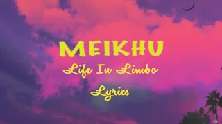 meikhu lyrics video a life in limbo naoshum