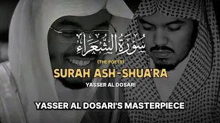 Surah Ash Shu Ara The Poets YASSER AL DOSARI S MASTERPIECE سورة الشعراء كاملة ياسرالدوسري 