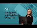 Styling Bold and Italic Fonts Using CSS AJM Learn
