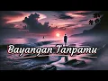 Download Lagu BAYANGAN TANPAMU || Official Lirik Lagu MP3