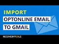 How to Import Optonline Emails to Gmail